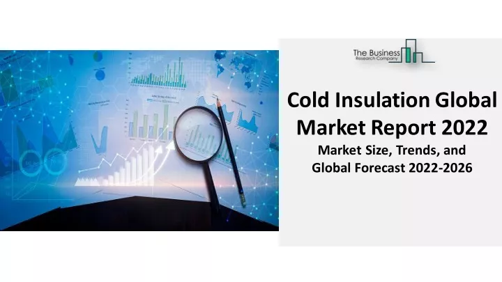 cold insulationglobal marketreport 2022 market
