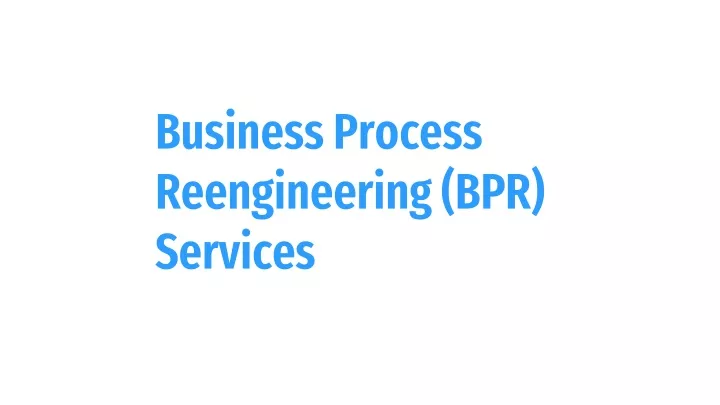 business process reengineering bpr services