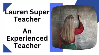 Lauren Super Teacher - An Experienced Teacher