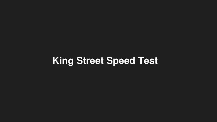 king street speed test
