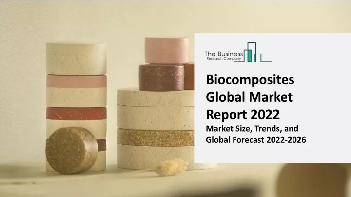 biocomposites global market report 2022 market