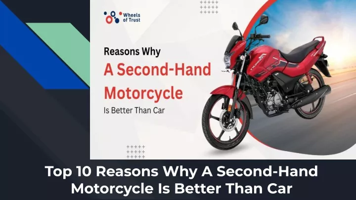 top 10 reasons why a second hand motorcycle