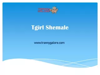 Tgirl Shemale - WWW.trannygalore