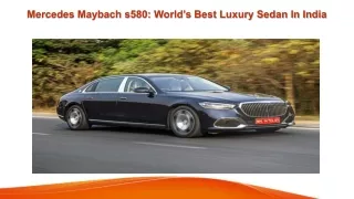 Mercedes Maybach s580 - Worlds Best Luxury Sedan In India