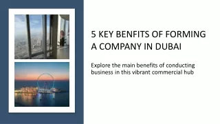 5 Key Benfits of Forming ​a Company in Dubai