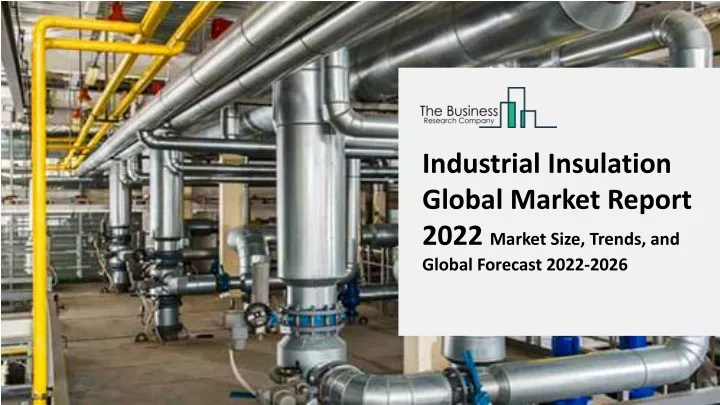 industrial insulation global market report 2022