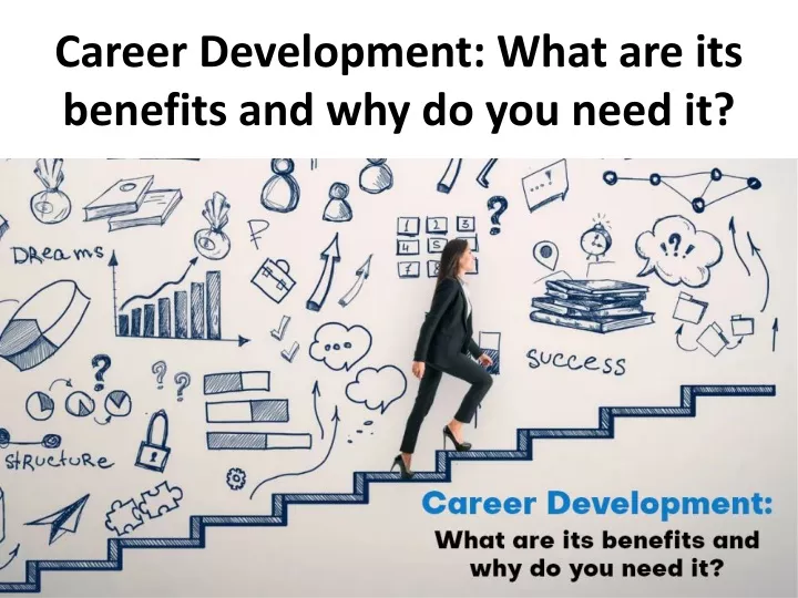 career development what are its benefits and why do you need it