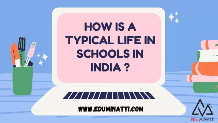 how is a typical life in schools in india