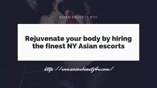 Rejuvenate your body by hiring the finest NY Asian models