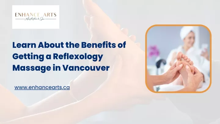 learn about the benefits of getting a reflexology