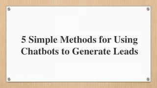 5 Simple Methods for Using Chatbots to Generate Leads