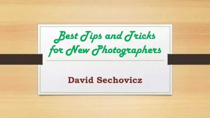 best tips and tricks for new photographers