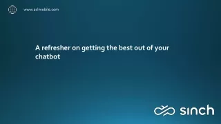 A refresher on getting the best out of your chatbot