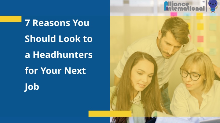7 reasons you should look to a headhunters