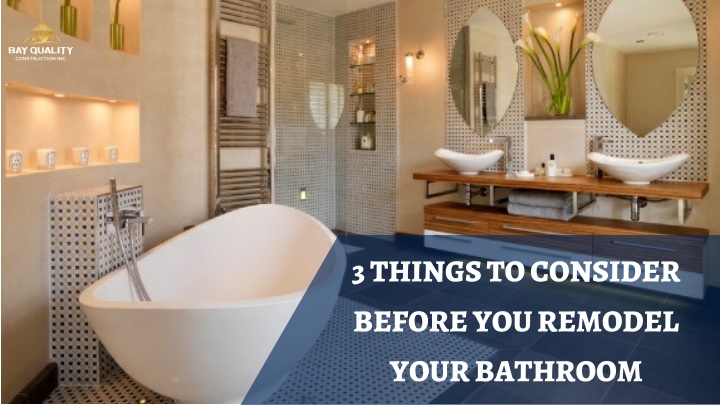 PPT - 3 THINGS TO CONSIDER BEFORE YOU REMODEL YOUR BATHROOM PowerPoint ...