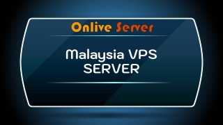 A Perfectly Reliable Hosting for Better Performance: Malaysia VPS Server