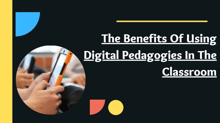 the benefits of using digital pedagogies in the