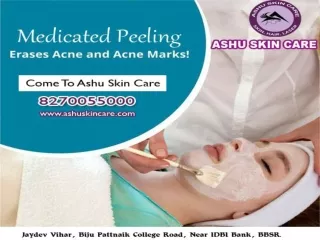 ashu skin care is best for medicated peeling treatment clinic in bhubaneswar, odisha