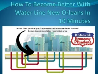 How To Become Better With Water Line New Orleans In 10 Minutes