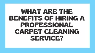 What Are The Benefits OF Hiring A Professional Carpet Cleaning Service