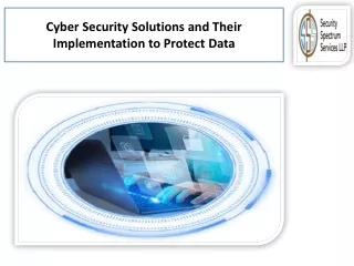 Cyber Security Solutions and Their Implementation to Protect Data
