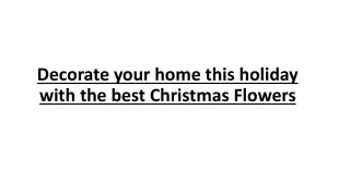 Decorate your home this holiday with the best Christmas Flowers