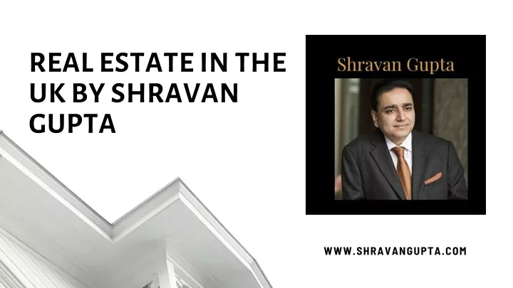real estate in the uk by shravan gupta