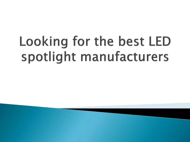 looking for the best led spotlight manufacturers