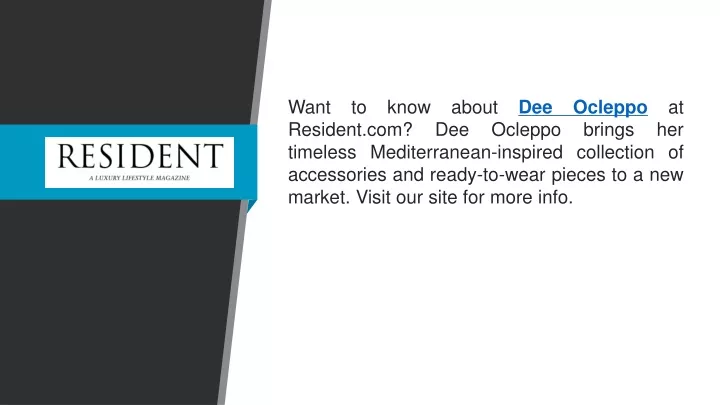 want to know about dee ocleppo at resident