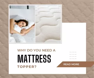 Why Do You Need a Mattress Topper?