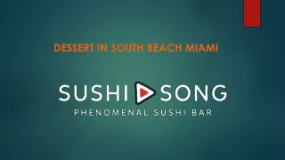 Dessert in South beach Miami