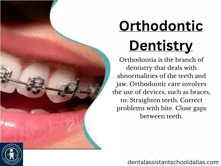 o rthodontic dentistry