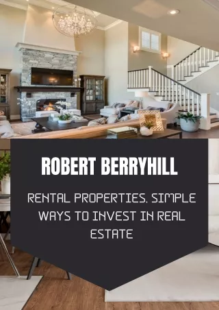 Robert Berryhill - Rental Properties, Simple Ways to Invest in Real Estate