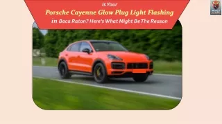 Is Your Porsche Cayenne Glow Plug Light Flashing in Boca Raton- Here's What Might Be The Reason