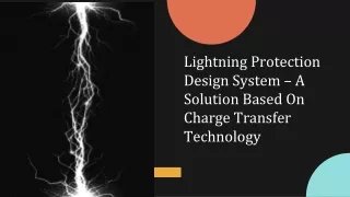 Lightning Protection Design System – A Solution Based On Charge Transfer Technology