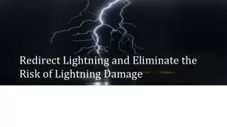 Redirect Lightning and Eliminate the Risk of Lightning Damage