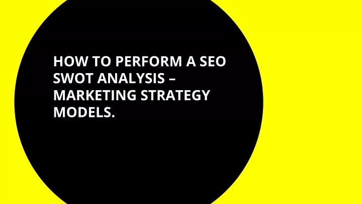 how to perform a seo swot analysis marketing