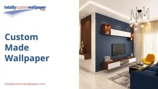 Custom Made Wallpaper