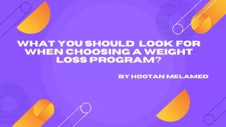 What you should  look for when choosing a weight loss program by Hootan Melamed