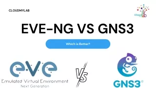 Which is better EVE NG vs GNS3