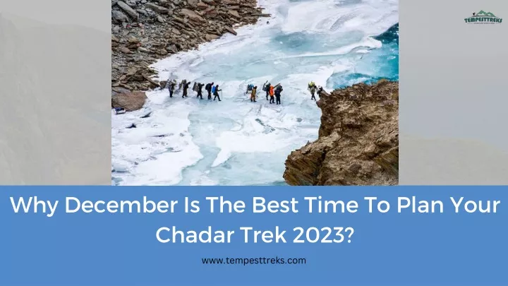 why december is the best time to plan your chadar