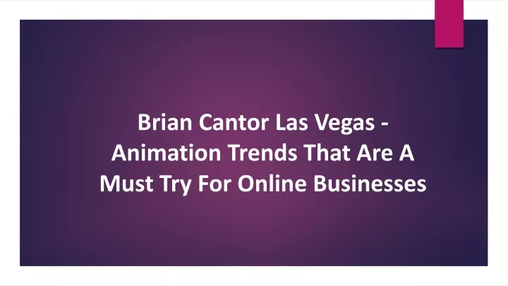 brian cantor las vegas animation trends that are a must try for online businesses