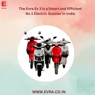 The Evra Ex 3 is a Smart and Efficient No 1 Electric Scooter in India