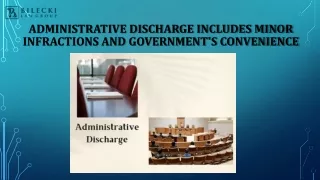 Administrative Discharge Includes Minor Infractions and Government's Convenience