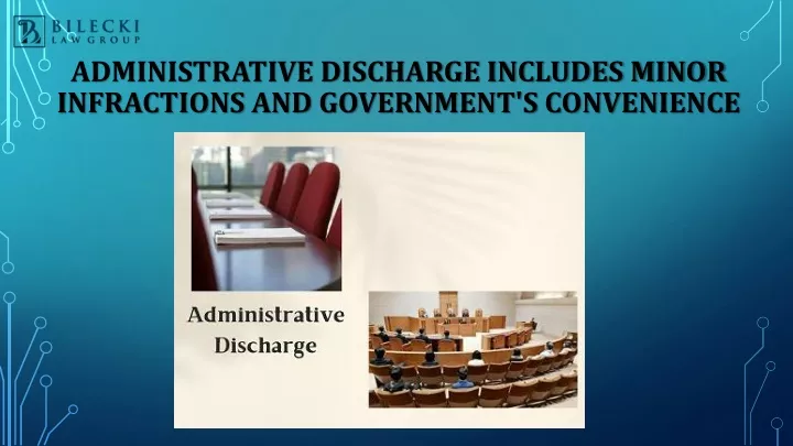 administrative discharge includes minor infractions and government s convenience