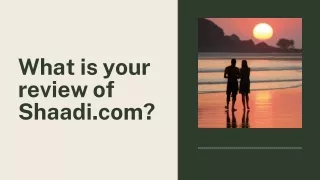 What is your review of Shaadi.com?