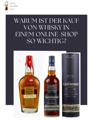 Warum ist der Kauf von Whisky in einem Online-Shop so wichtig