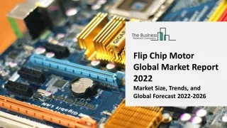 Flip Chip Motor Market 2022-2031: Outlook, Growth, And Demand