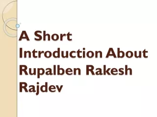 a short introduction about rupalben rakesh rajdev