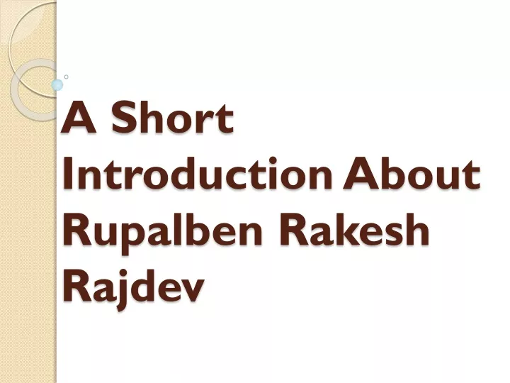 a short introduction about rupalben rakesh rajdev